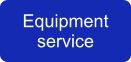 Equipment service