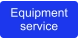 Equipment service