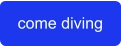 come diving