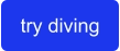 try diving