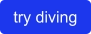 try diving